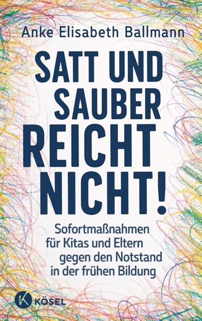 Satt und sauber reicht nicht!, Anke Elisabeth Ballmann - Gebonden - 9783466312092