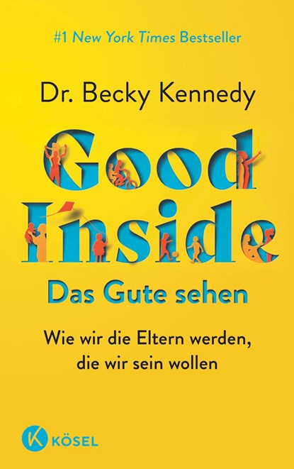 Good Inside  - Das Gute sehen, Becky Kennedy - Paperback - 9783466312122