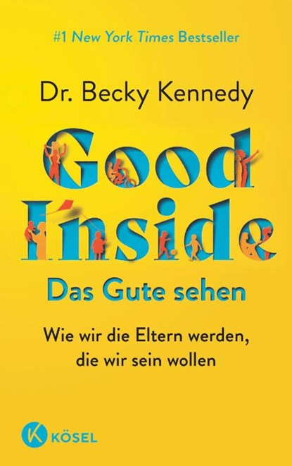 Good Inside - Das Gute sehen, Becky Kennedy - Paperback - 9783466312122
