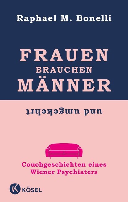 Frauen brauchen Männer (und umgekehrt), Raphael M. Bonelli - Gebonden - 9783466346875