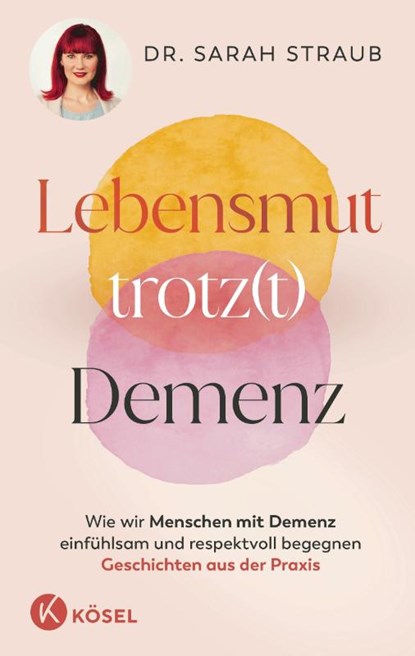 Lebensmut trotz(t) Demenz, Sarah Straub - Paperback - 9783466348435