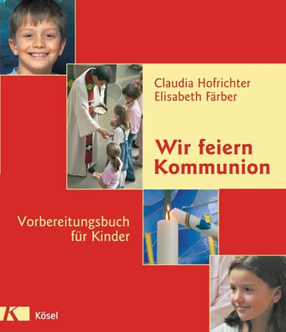 Wir feiern Kommunion, Claudia Hofrichter ; Elisabeth Färber - Paperback - 9783466367467