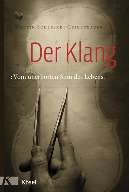 Der Klang, Martin Schleske - Gebonden - 9783466368839