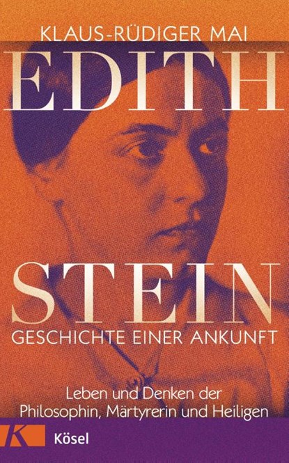 Edith Stein - Geschichte einer Ankunft, Klaus-Rüdiger Mai - Gebonden - 9783466372713