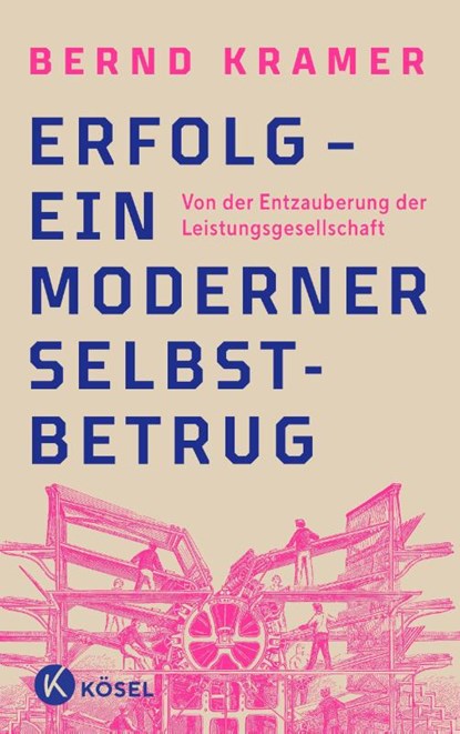Erfolg - ein moderner Selbstbetrug, Bernd Kramer - Paperback - 9783466373079