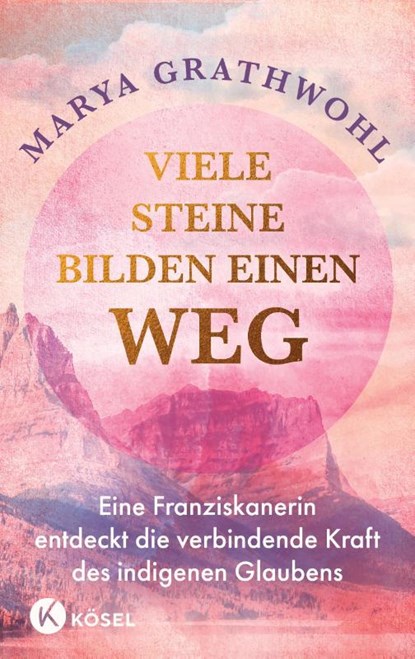 Viele Steine bilden einen Weg, Marya Grathwohl - Gebonden - 9783466373284