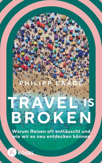 Travel is broken, Philipp Laage - Paperback - 9783466373529