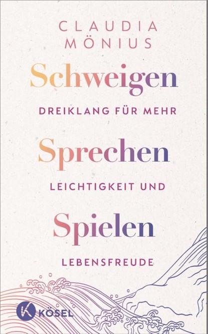 Schweigen, Sprechen, Spielen, Claudia Mönius - Gebonden - 9783466373550