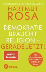 Demokratie braucht Religion - gerade jetzt! - Hartmut Rosa - 9783466373628