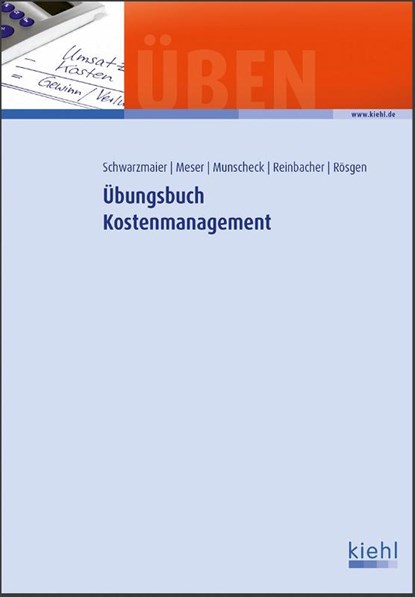 Übungsbuch Kostenmanagement, Michael Meser ; Karsten Munscheck ; Philipp Reinbacher ; Klaus Rösgen - Paperback - 9783470003511