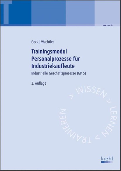 Trainingsmodul Personalprozesse für Industriekaufleute, Karsten Beck ; Michael Wachtler - Paperback - 9783470596433