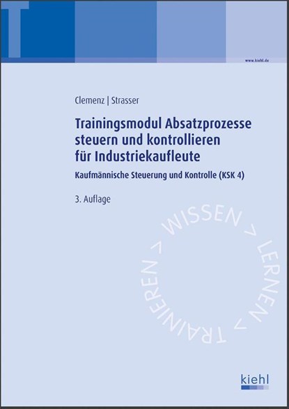 Trainingsmodul Absatzprozesse steuern und kontrollieren für Industriekaufleute, Gerhard Clemenz ; Alexander Strasser - Paperback - 9783470596839