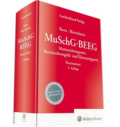 MuSchG/BEEG - Kommentar, Elke Roos ; Dirk Bieresborn ; Jens Kaltenstein - Gebonden - 9783472097457