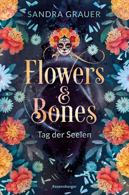 Flowers & Bones, Band 1: Tag der Seelen, Sandra Grauer - Gebonden - 9783473402304