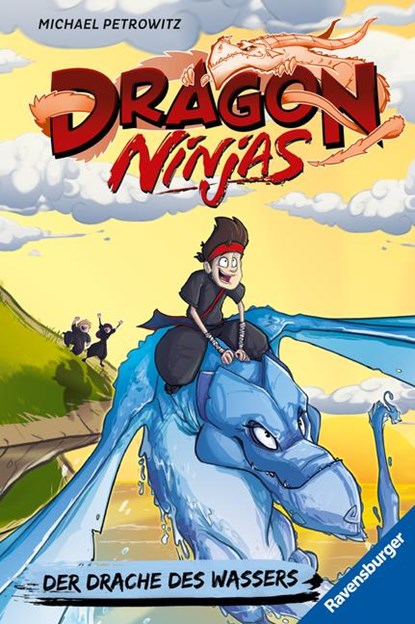 Dragon Ninjas, Band 6: Der Drache des Wassers | Drachenstarkes Kinderbuch ab 8 Jahre | Cooles Geschenk für Jungs und Mädchen, Michael Petrowitz - Gebonden - 9783473405237