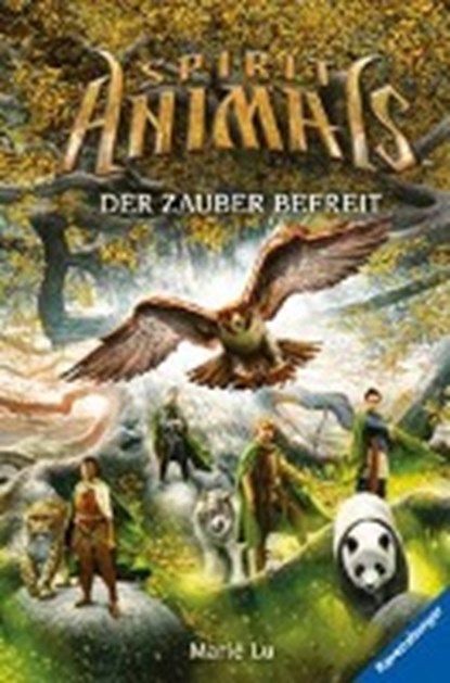 Spirit Animals, Band 7: Der Zauber befreit, LU,  Marie ; Ströle, Wolfram - Gebonden - 9783473408115
