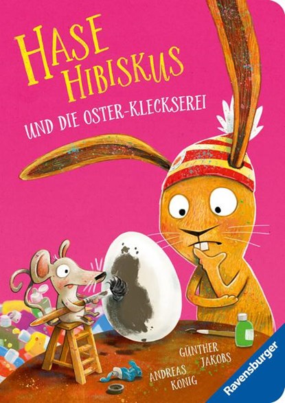 Hase Hibiskus und die Oster-Kleckserei, Andreas König - Gebonden - 9783473419104