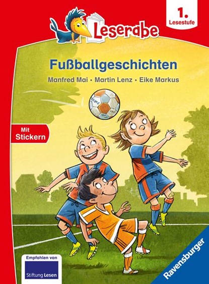 Leserabe 1. Lesestufe - Fußballgeschichten, Manfred Mai ; Martin Lenz - Gebonden - 9783473462872