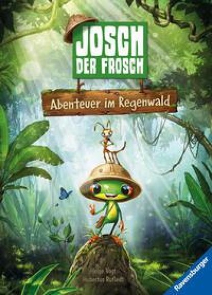 Josch der Frosch: Abenteuer im Regenwald, Hubertus Rufledt - Gebonden - 9783473463947