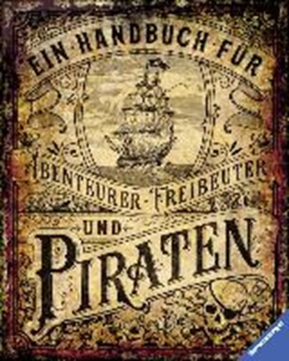 Schwendemann, A: Handbuch für Abenteurer, Freibeuter, SCHWENDEMANN,  Andrea ; Tessmann, Dorina - Paperback - 9783473554409