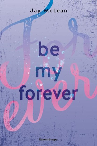 Be My Forever - First & Forever 2 (Intensive, tief berührende New Adult Romance), Jay Mclean - Paperback - 9783473586165