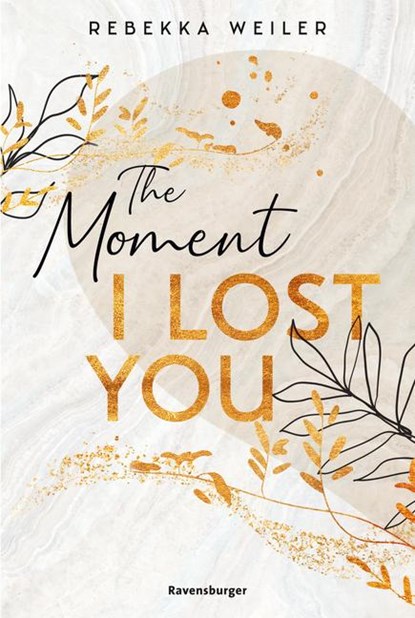 The Moment I Lost You - Lost-Moments-Reihe, Band 1 (Intensive New-Adult-Romance, die unter die Haut geht), Rebekka Weiler - Paperback - 9783473586233