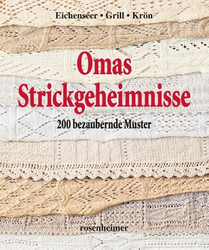 Omas Strickgeheimnisse, Erika Eichenseer ; Erika Grill ; Betta Krön - Gebonden - 9783475538599