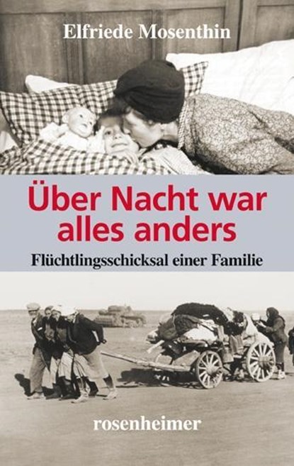 Über Nacht war alles anders, Elfriede Mosenthin - Gebonden - 9783475541483