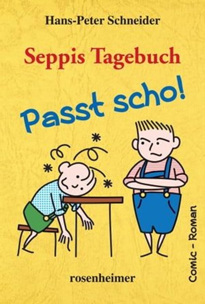 Seppis Tagebuch - Passt scho!: Ein Comic-Roman Band 1, Hans-Peter Schneider - Ebook - 9783475542497