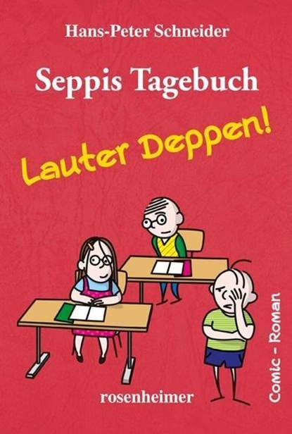 Seppis Tagebuch - Lauter Deppen!, Hans-Peter Schneider - Gebonden - 9783475542619