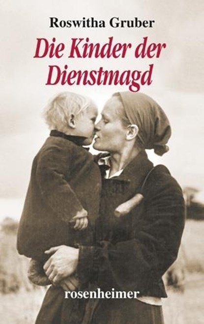 Die Kinder der Dienstmagd, Roswitha Gruber - Gebonden - 9783475542930