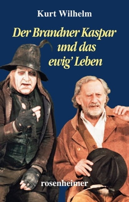 Der Brandner Kaspar und das ewig' Leben, Kurt Wilhelm - Ebook - 9783475543739