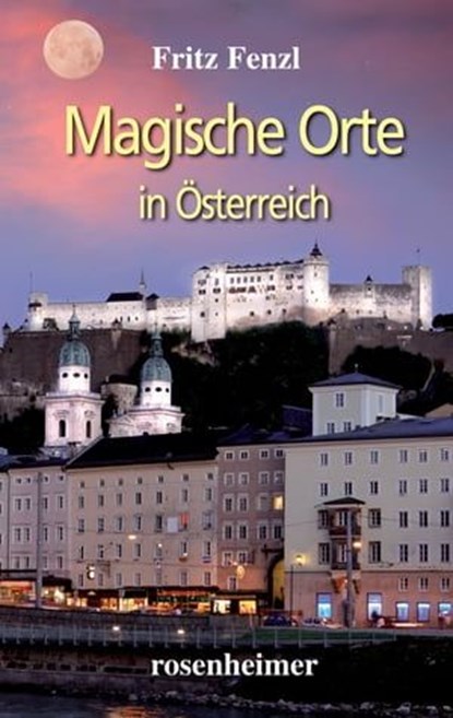 Magische Orte in Österreich, Fritz Fenzl - Ebook - 9783475544057