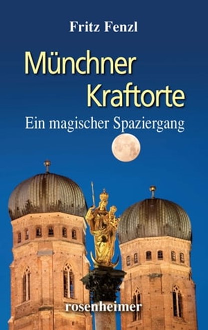 Münchner Kraftorte, Fritz Fenzl - Ebook - 9783475544064