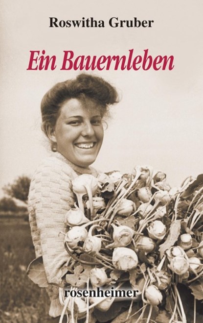 Ein Bauernleben, Roswitha Gruber - Gebonden - 9783475544217