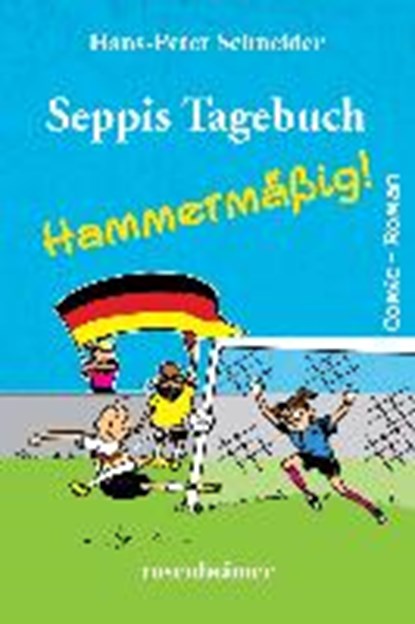 Seppis Tagebuch - Hammermäßig!, Hans-Peter Schneider - Gebonden - 9783475547515