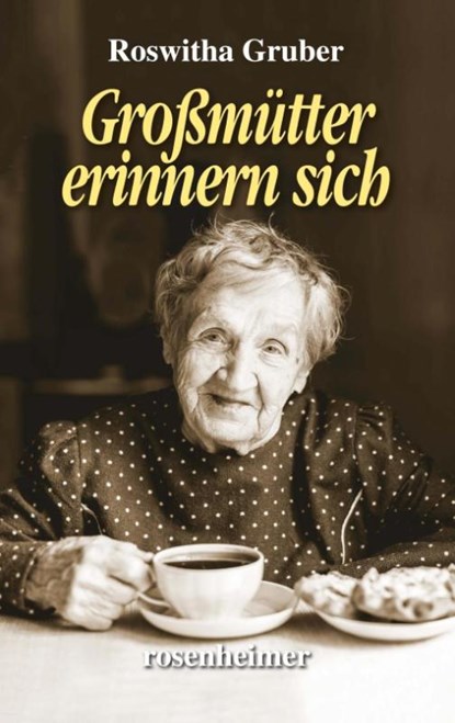 Großmütter erinnern sich, Roswitha Gruber - Gebonden - 9783475548253