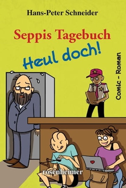 Seppis Tagebuch - Heul doch!: Ein Comic-Roman Band 7, Hans-Peter Schneider - Ebook - 9783475548505