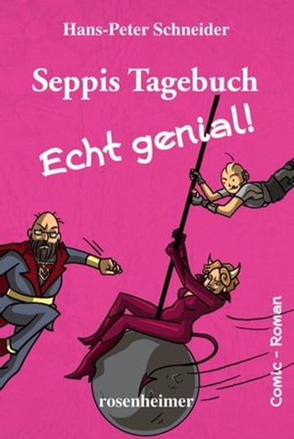 Seppis Tagebuch - Echt genial!: Ein Comic-Roman Band 8, Hans-Peter Schneider - Ebook - 9783475548659