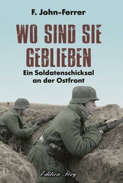Wo sind sie geblieben, F. John-Ferrer - Ebook - 9783475549298