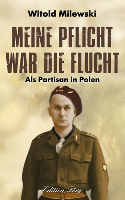 Meine Pflicht war die Flucht, Witold Milewski - Ebook - 9783475550324