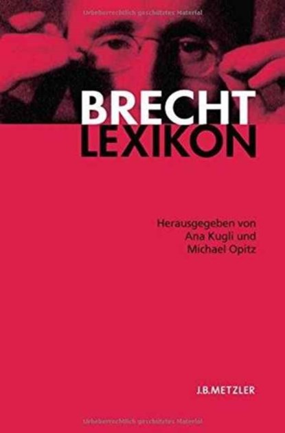 Brecht - Lexikon, Michael Opitz ;  Ana Kugli - Gebonden - 9783476020918