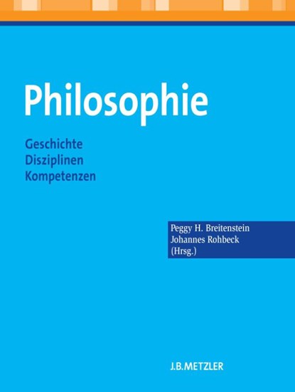 Philosophie, Peggy H. Breitenstein ; Johannes Rohbeck - Paperback - 9783476022998