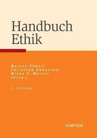 Handbuch Ethik, Marcus Duwell ; Christoph Hubenthal ; Micha H. Werner - Gebonden - 9783476023889