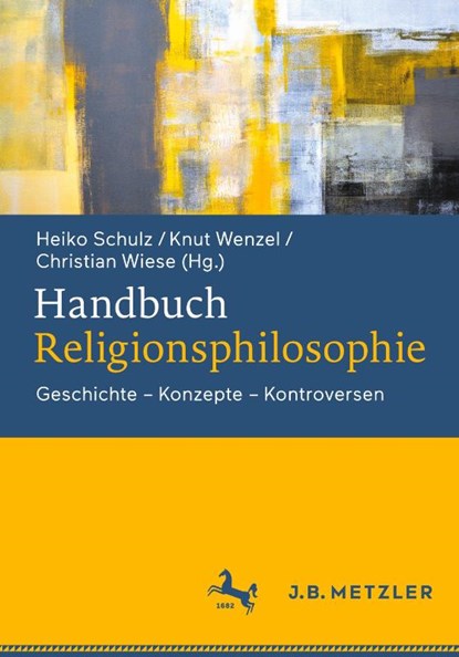 Handbuch Religionsphilosophie, Heiko Schulz ; Knut Wenzel ; Christian Wiese - Gebonden - 9783476024381