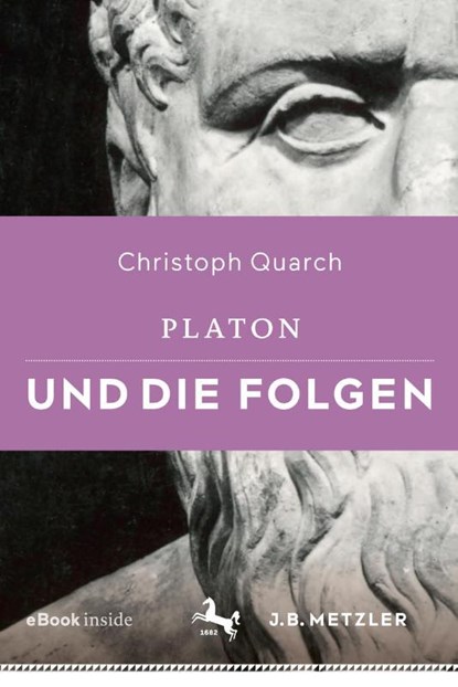 Quarch, C: Platon und die Folgen, Christoph Quarch - Paperback - 9783476046352