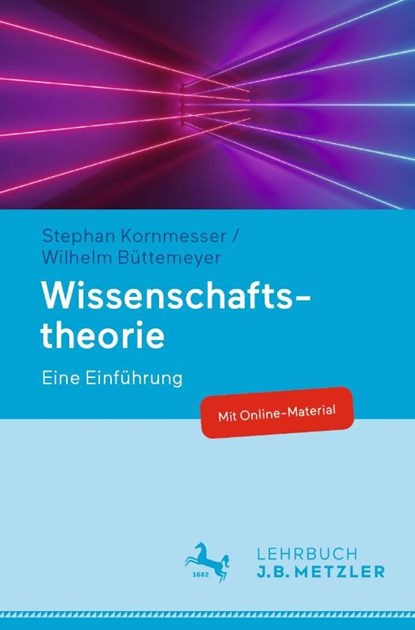 Wissenschaftstheorie, Stephan Kornmesser ; Wilhelm Buttemeyer - Paperback - 9783476047427