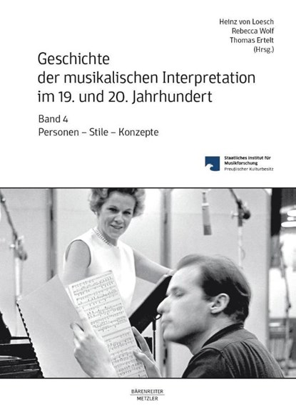 Geschichte der musikalischen Interpretation im 19. und 20. Jahrhundert, Band 4, Heinz Von Loesch ; Rebecca Wolf ; Thomas Ertelt - Gebonden - 9783476047977