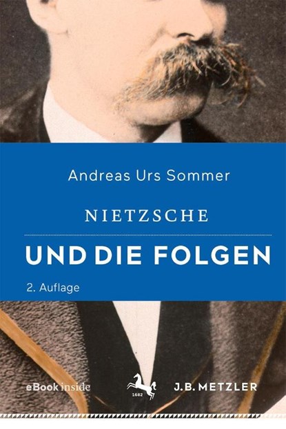 Nietzsche und die Folgen, Andreas Urs Sommer - Paperback - 9783476048899
