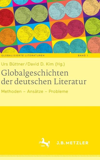 Globalgeschichten der deutschen Literatur, Urs Buttner ; David D. Kim - Gebonden - 9783476057853
